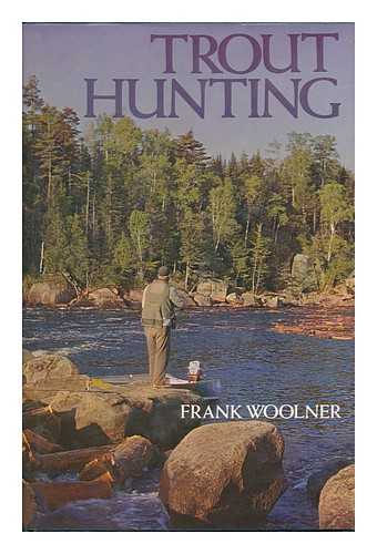 WOOLNER, FRANK - Trout Hunting