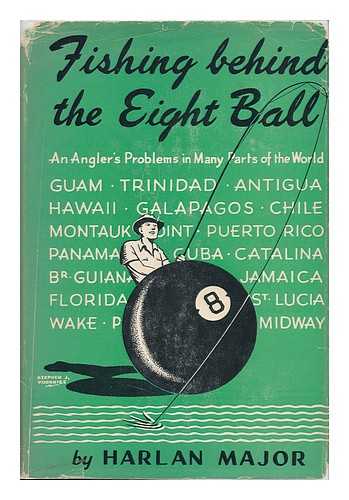 MAJOR, HARLAN. STEPHEN J. VOORHIES (ILL. ) - Fishing Behind the Eight Ball