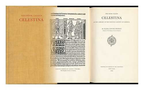 PENNEY, CLARA L. (CLARA LOUISA) - The Book Called Celestina in the Library of the Hispanic Society of America