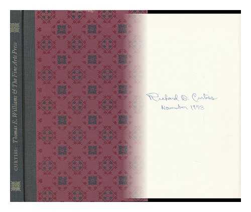 CURTISS, RICHARD D. - Thomas E. Williams & the Fine Arts Press, by Richard D. Curtiss