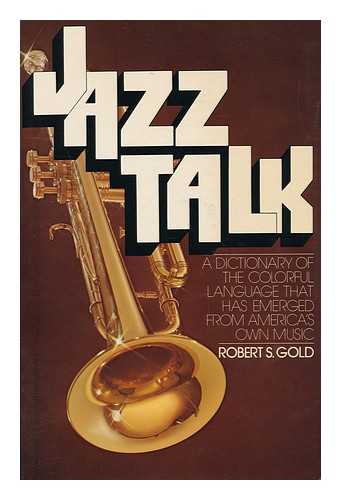 GOLD, ROBERT S. - Jazz Talk / Robert S. Gold