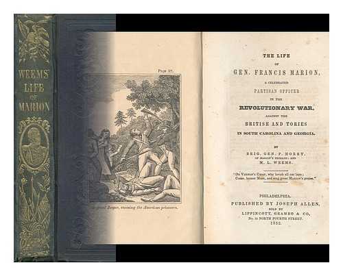 WEEMS, MASON LOCKE (1759-1825). BRIG. GEN. P. HORRY - The Life of Gen. Francis Marion, a Celebrated Partisan Officer in the Revolutionary War, Against the British and Tories in South Carolina and Georgia