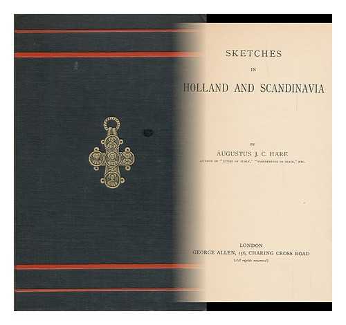 HARE, AUGUSTUS J. C. (1834-1903) - Sketches in Holland and Scandinavia, by Augustus J. C. Hare