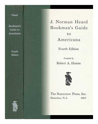 HEARD, J. NORMAN (JOSEPH NORMAN). ROBERT A. HAMM (COMP. ) - Bookman's Guide to Americana [By] J. Norman Heard