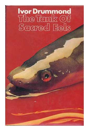 DRUMMOND, IVOR - The Tank of Sacred Eels