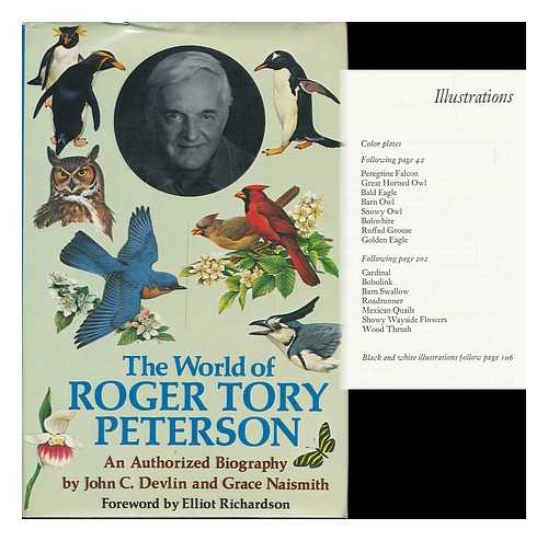 DEVLIN, JOHN C. GRACE NAISMITH. ROGER TORY PETERSON (ILL. ) - The World of Roger Tory Peterson : an Authorized Biography