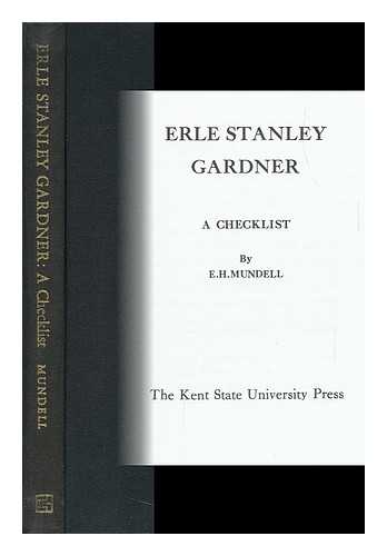 MUNDELL, E. H. - Erle Stanley Gardner: a Checklist, by E. H. Mundell