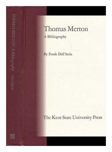 DELL'ISOLA, FRANK - Thomas Merton; a Bibliography