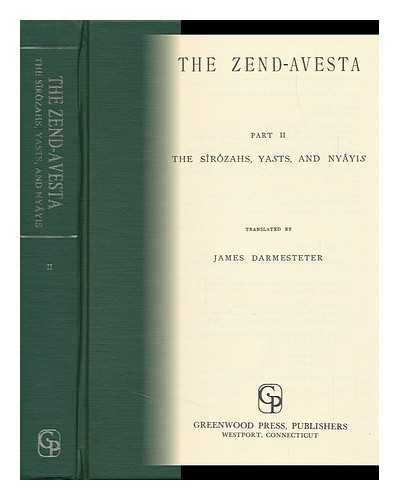 DARMESTETER, JAMES (TRANSL. ). F. MAX MULLER (ED. ) - The Zend-Avesta Pt. 2. the Sirozahs, Yasts, and Nyayis