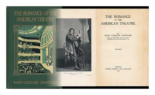 CRAWFORD, MARY CAROLINE (1874-1932) - The Romance of the American Theatre