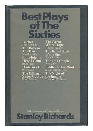 RICHARDS, STANLEY (1918-) - Best Plays of the Sixties / Edited with an Introductory Note and Prefaces to the Plays by Stanley Richards