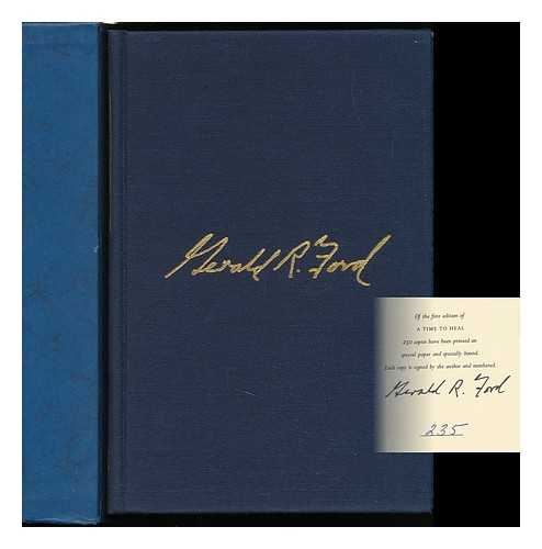 FORD, GERALD R. - A Time to Heal : the Autobiography of Gerald R. Ford