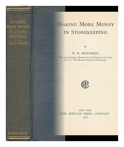 HOTCHKIN, WILLIAM ROWLAND - Making More Money in Storekeeping, by W. R. Hotchkin