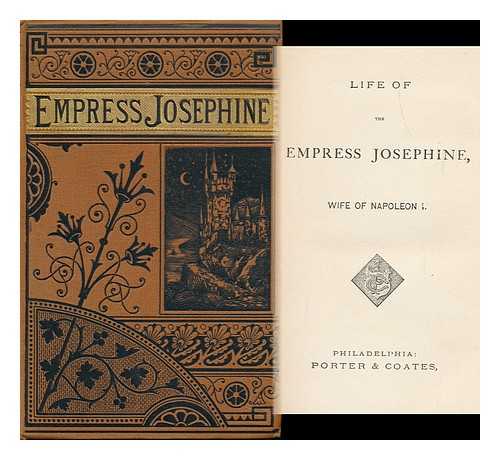 HARTLEY, CECIL B. - Life of the Empress Josephine, Wife of Napoleon I