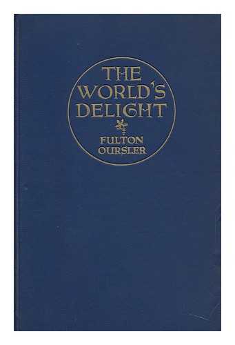 OURSLER, FULTON - The World's Delight