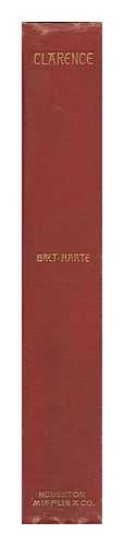 HARTE, BRET (1836-1902) - Clarence, by Bret Harte
