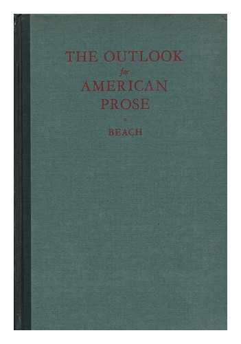 BEACH, JOSEPH WARREN (1880-1957) - The Outlook for American Prose, by Joseph Warren Beach