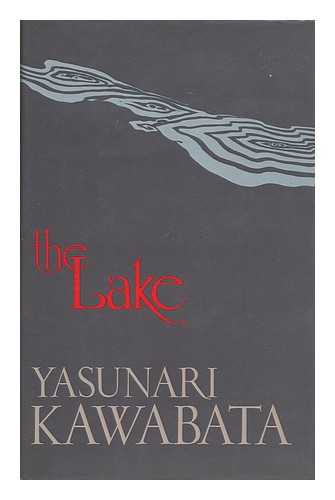 KAWABATA, YASUNARI (1899-1972) - The Lake. Translated by Reiko Tsukimura