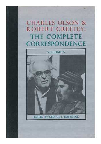 OLSON, CHARLES - Charles Olson & Robert Creeley : the Complete Correspondence / Edited by George F. Butterick. Vol. 5