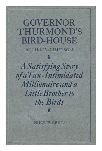 HUDSON, LILLIAN ROW (1860-) - Governor Thurmond's Bird-House