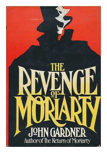 GARDNER, JOHN (1926-2007) - The Revenge of Moriarty / John Gardner