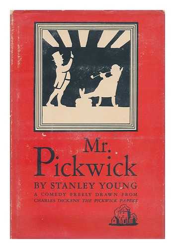 YOUNG, STANLEY (1906-1975) - Mr. Pickwick; a Comedy Freely Drawn from Charles Dickens' the Pickwick Papers
