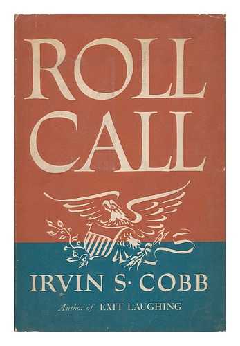 COBB, IRVIN S. (IRVIN SHREWSBURY) (1876-1944) - Roll Call, by Irvin S. Cobb