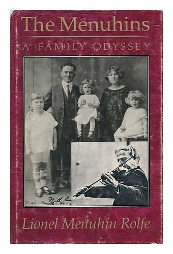 ROLFE, LIONEL (1942-) - The Menuhins : a Family Odyssey / Lionel Menuhin Rolfe ; with Ill. by Michael Cormier