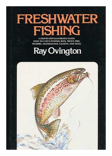 OVINGTON, RAY - Freshwater Fishing / Ray Ovington ; Ill. by the Author