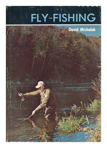 MICHALAK, DAVID - Fly-Fishing / David Michalak