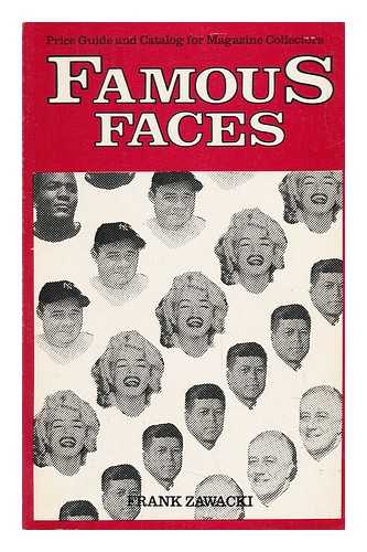 ZAWACKI, FRANK - Famous Faces : Price Guide and Catalog for Magazine Collectors