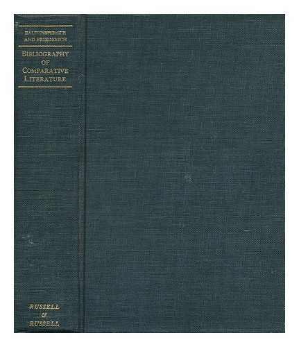 BALDENSPERGER, FERNAND. WERNER P. FRIEDERICH - Bibliography of Comparative Literature