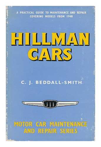 SMITH, CHARLES JOHN BEDDALL - Hillman Cars: a Practical Guide to Maintenance and Repair