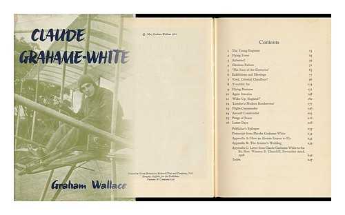 WALLACE, GRAHAM - Claude Grahame-White, a Biography