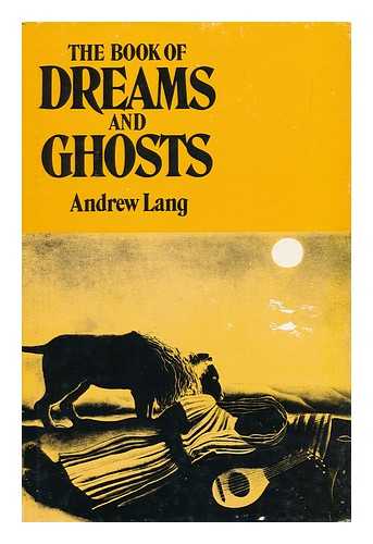 LANG, ANDREW - The Book of Dreams and Ghosts