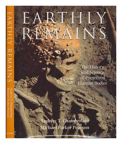 CHAMBERLAIN, ANDREW (1954-). PARKER PEARSON, MICHAEL (1957-) - Earthly Remains