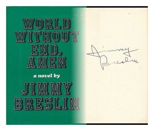 BRESLIN, JIMMY - World Without End, Amen