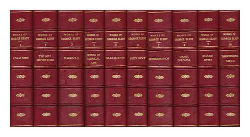 ELIOT, GEORGE (1819-1880) - The Works of George Eliot - [Complete in 10 Volumes]