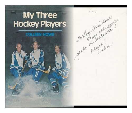 HOWE, COLLEEN - My Three Hockey Players