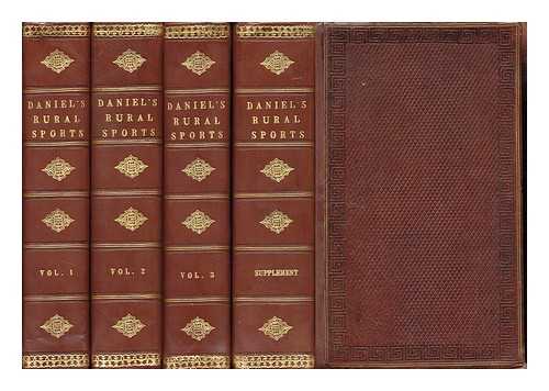 DANIEL, WILLIAM BARKER (1753?-1833) - Rural Sports - [Complete in 4 Volumes Including the Later Published Supplement]