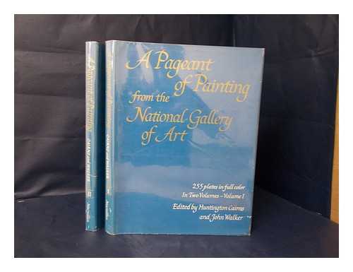 NATIONAL GALLERY OF ART (U. S.). HUNTINGTON CAIRNS, JOHN WALKER (EDS.) - A Pageant of Painting from the National Gallery of Art. Edited by Huntington Cairns and John Walker.