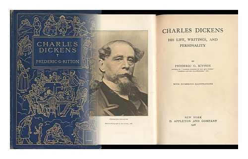 KITTON, FREDERIC GEORGE (1856-1904) - Charles Dickens, His Life, Writings, and Personality