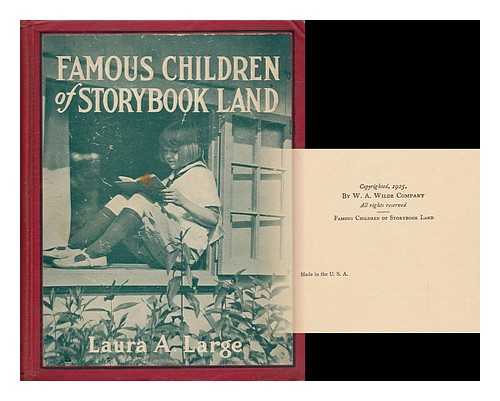 LARGE, LAURA ANTOINETTE (1887-) - Famous Children of Storybook Land, by Laura Antoinette Large ...