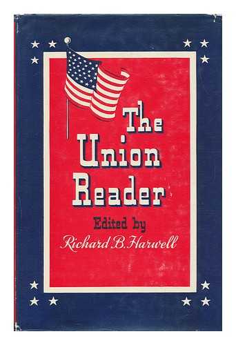 HARWELL, RICHARD BARKSDALE (EDITOR) - The Union Reader