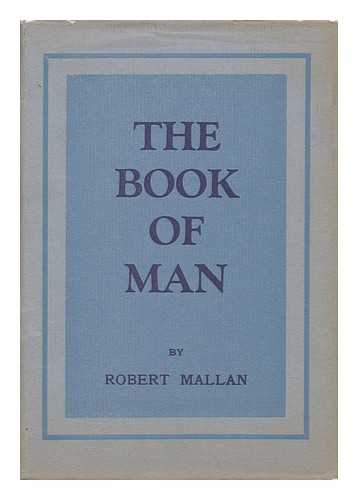 Mallan, Robert - The Book of Man, by Robert Mallan