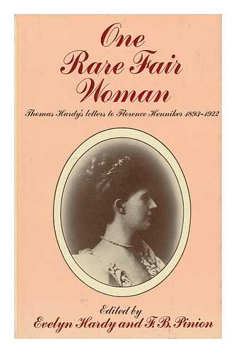 HARDY, THOMAS (1840-1928). EVELYN HARDY (ED. ). F. B. PINION (ED. ) - One Rare Fair Woman; Thomas Hardy's Letters to Florence Henniker, 1893-1922. Edited by Evelyn Hardy and F. B. Pinion