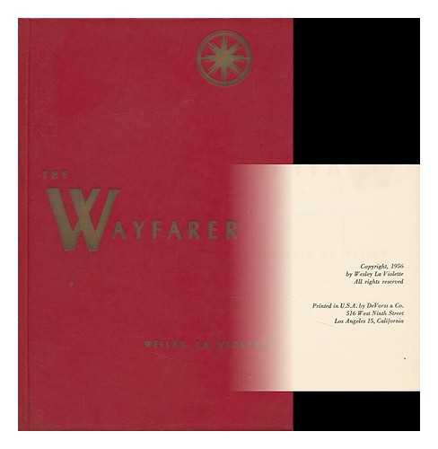 LA VIOLETTE, WESLEY (1894-1978) - The Wayfarer, an Interpretation of the Dhammapada [By] Wesley La Violette