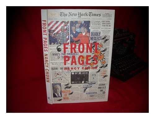 CHUNN, NANCY - Front Pages / Nancy Chunn ; Interview with the Artist by Gary Indiana. - [Published to Coincide with an Exhibition At the Corcoran Gallery of Art, Washington, D. C. , Jan. 10-Mar. 2, 1998]