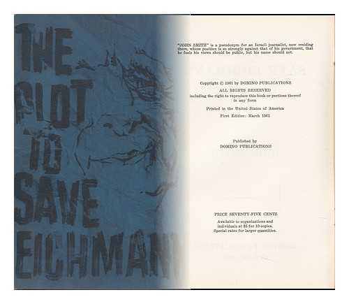 SMITH, JOHN (PSUED. ) - The Plot to Save Eichmann