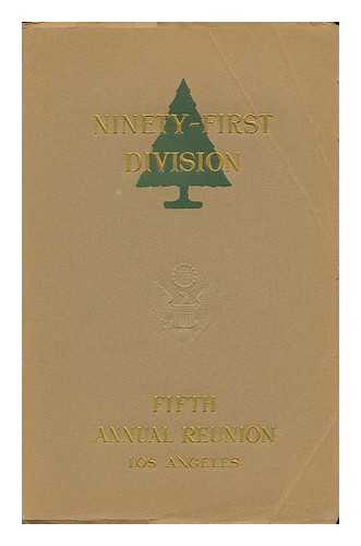 FIFTH ANNUAL REUNION 91ST DIVISION - Fifth Annual Reunion, Ninety-First Division, September 27-28, 1924, Los Angeles, Cal. , Souvenir Program